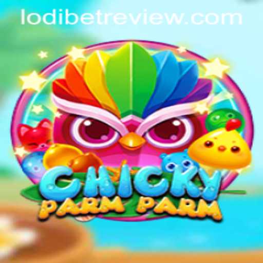 Discover the Exciting World of ChickyParmParm with LODIBET